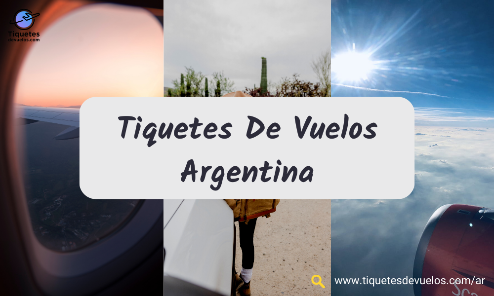 Adquirir los mejores Boletos de avión Argentina