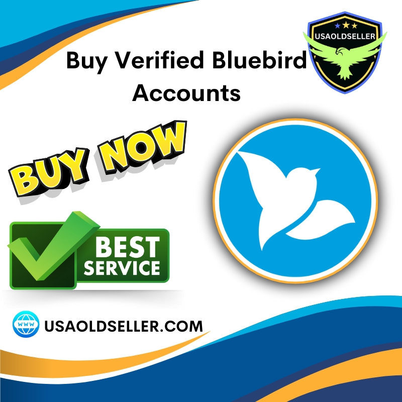Buy Verified Bluebird Accounts - This Year: Ultimate Guide