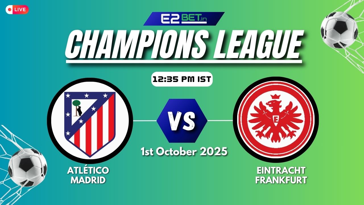 Atlético Madrid vs Eintracht Frankfurt– Champions League, Match Prediction & Live Streaming
