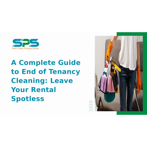 A Complete Guide to End of Tenancy Cleaning: Leave Your Rental Spotless