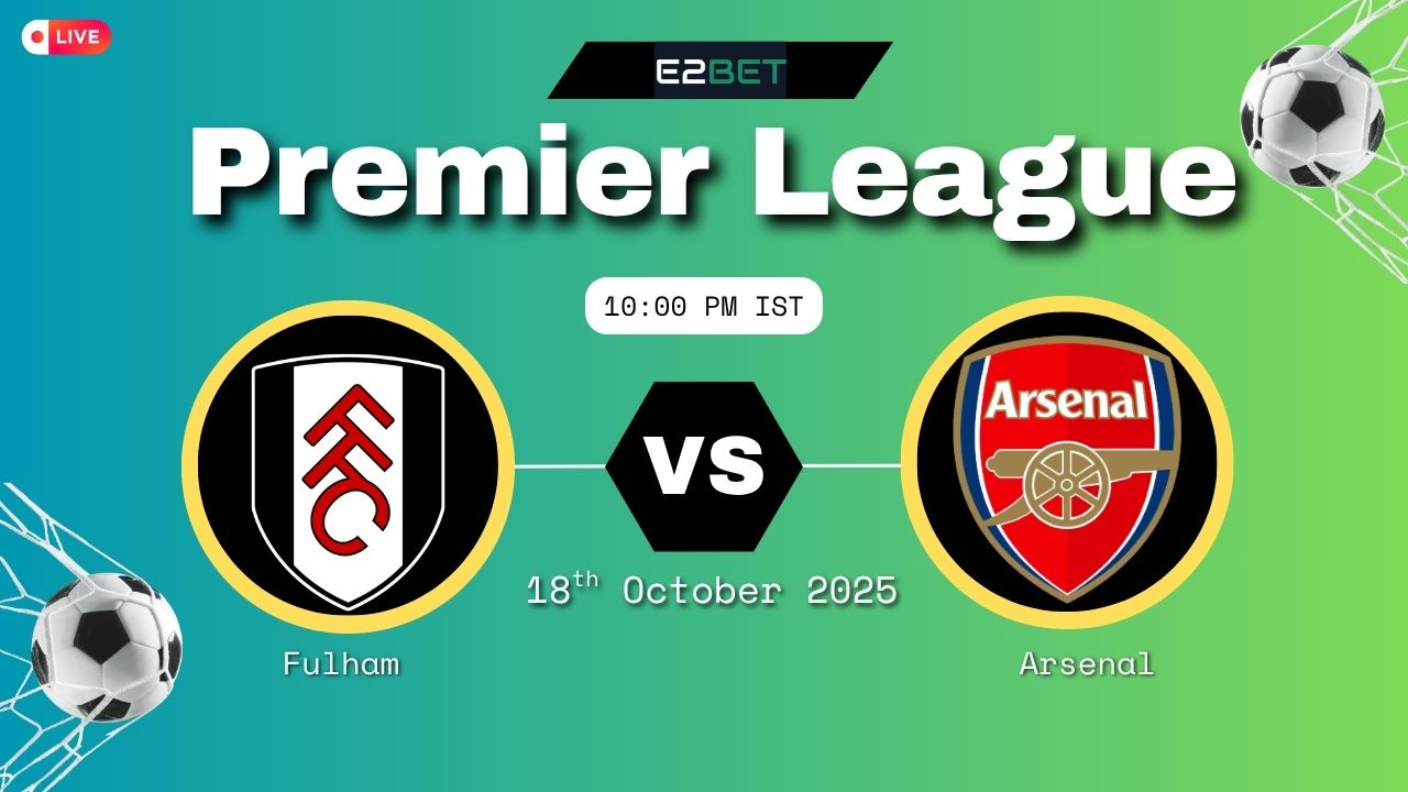 Fulham vs Arsenal– Premier League, Match Prediction & Live Streaming