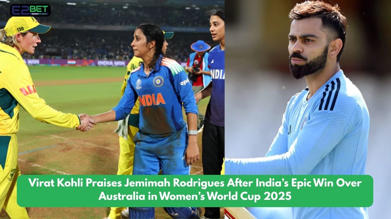 Virat Kohli Praises Jemimah Rodrigues After India’s Epic Win Over Australia in Women’s World Cup 2025
