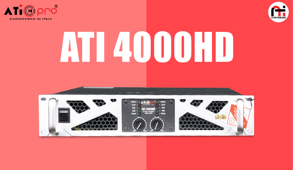 ATI PRO 4000 HD – The Perfect 4400W DJ Amplifier for Clear and Powerful Audio