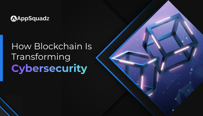 How Blockchain Is Transforming Cybersecurity