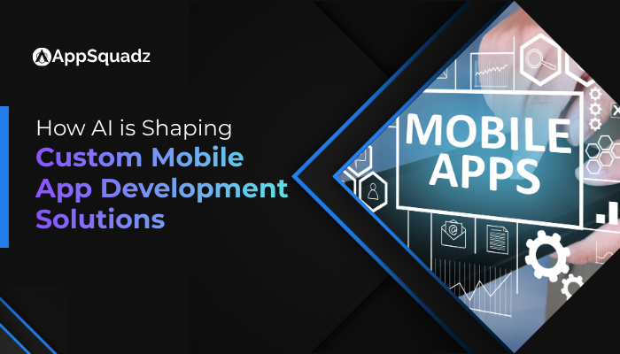 Custom Mobile App Development Solutions | AppSquadz