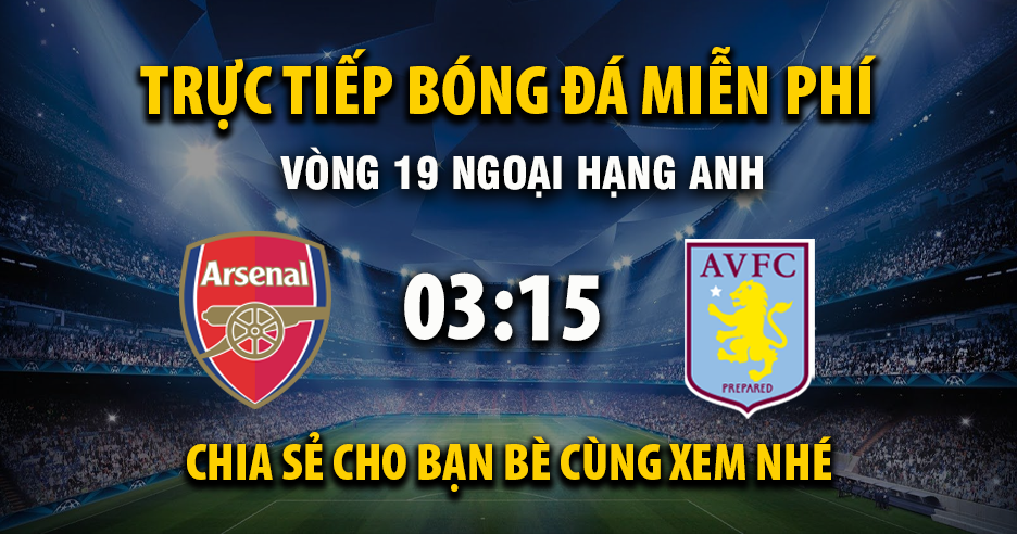 Link Trực tiếp Arsenal vs Aston Villa ngày 31/12/2025 vào lúc 15:03 - Xoilac Link