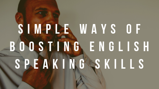 How To Improve Your Spoken English Speaking Skills