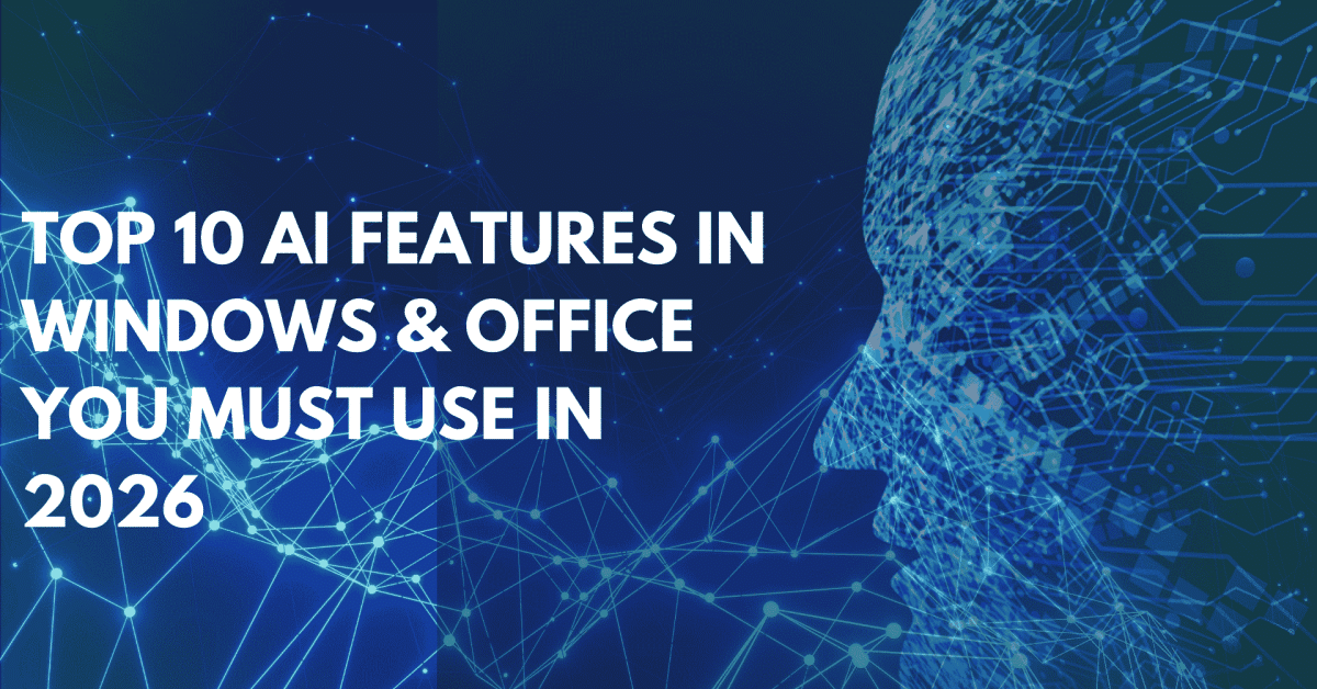 AI Features in Windows & Office 2026 That Boost Productivity