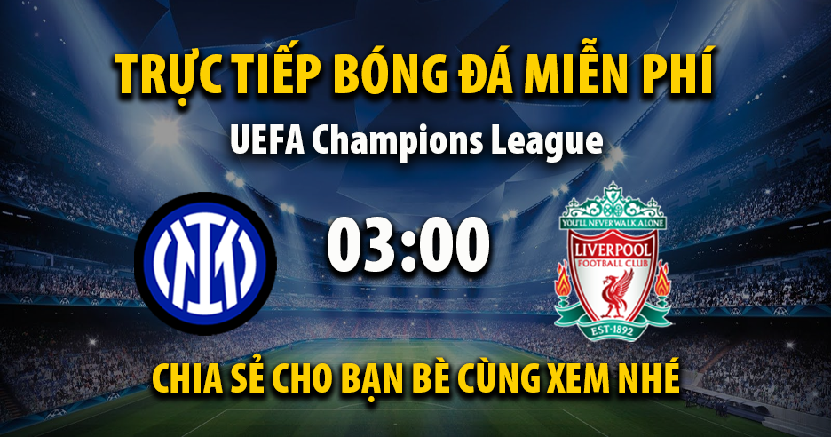 Link Trực tiếp Inter Milan vs Liverpool ngày 10/12/2025 vào lúc 00:03 - Xoilac Link