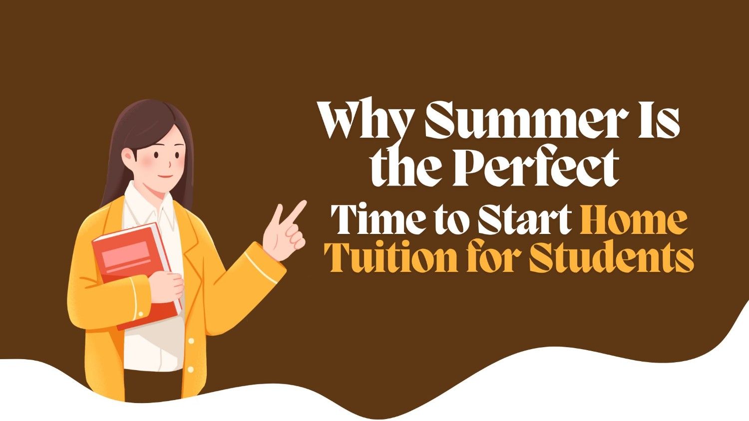 Why Summer Is the Best Time for Home Tuition for Students
