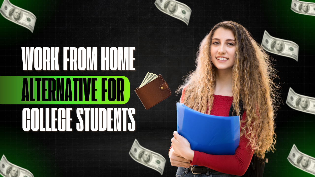 Work from Home Alternative for College Students