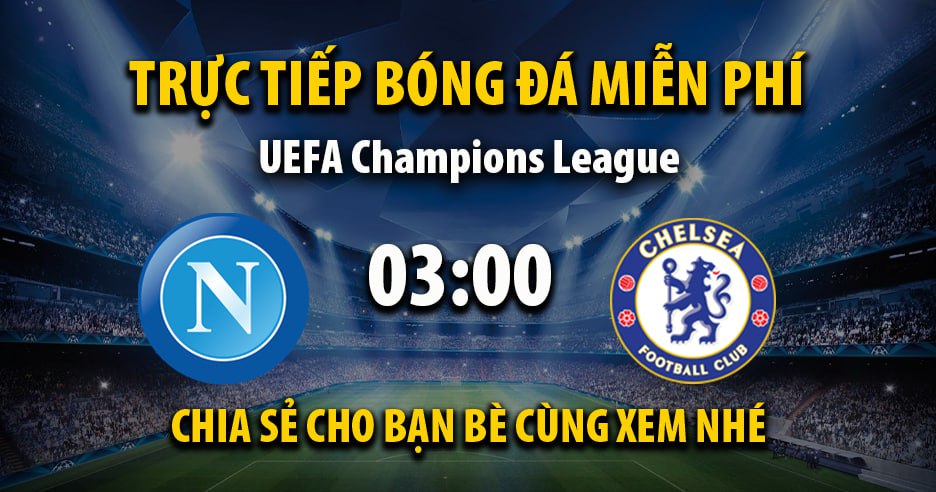 Trực tiếp Napoli vs Chelsea lúc 03:00, ngày 29/01 -