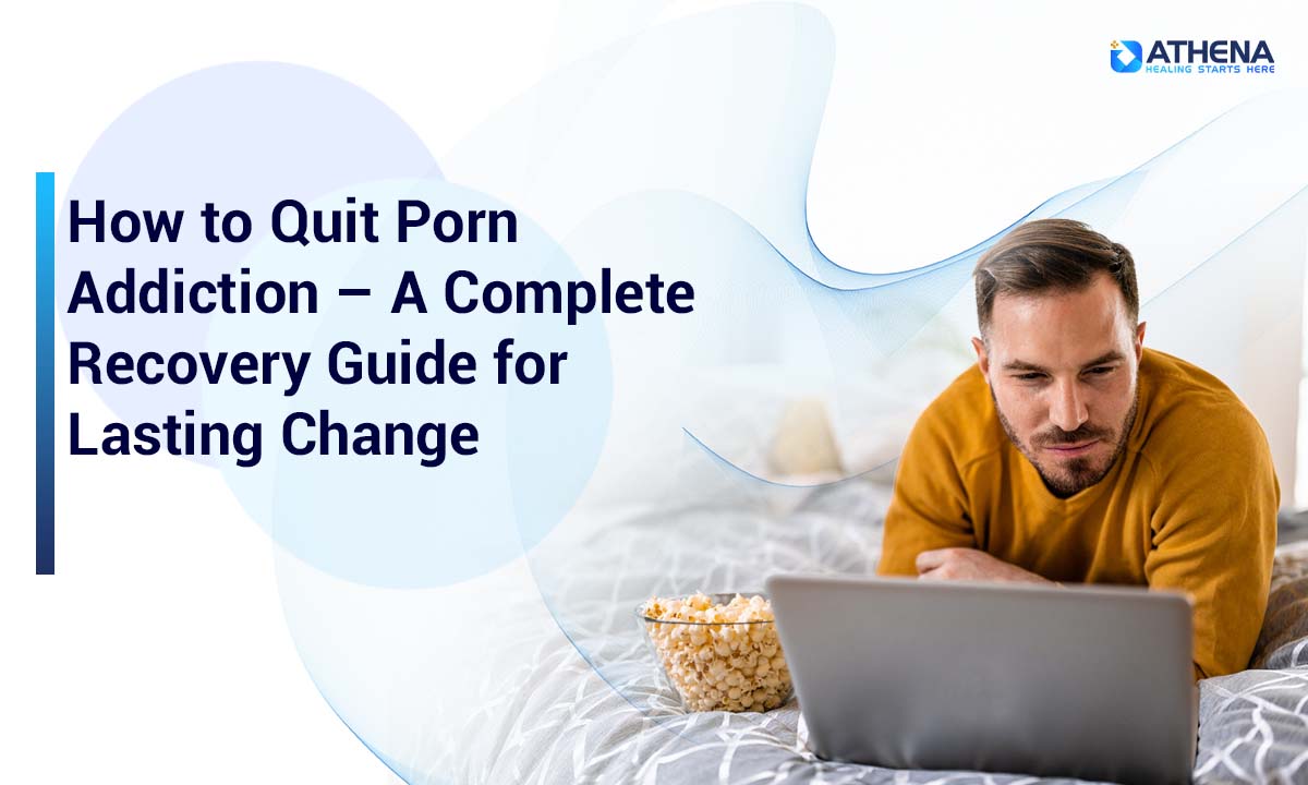 How to Stop Porn Addiction for Healthy Mind and Better Life