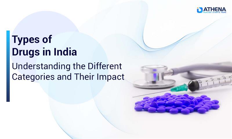 Types of Drugs in India: Understanding the Different Categories and Their Impact