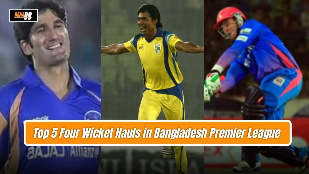 Top 5 Four Wicket Hauls in Bangladesh Premier League