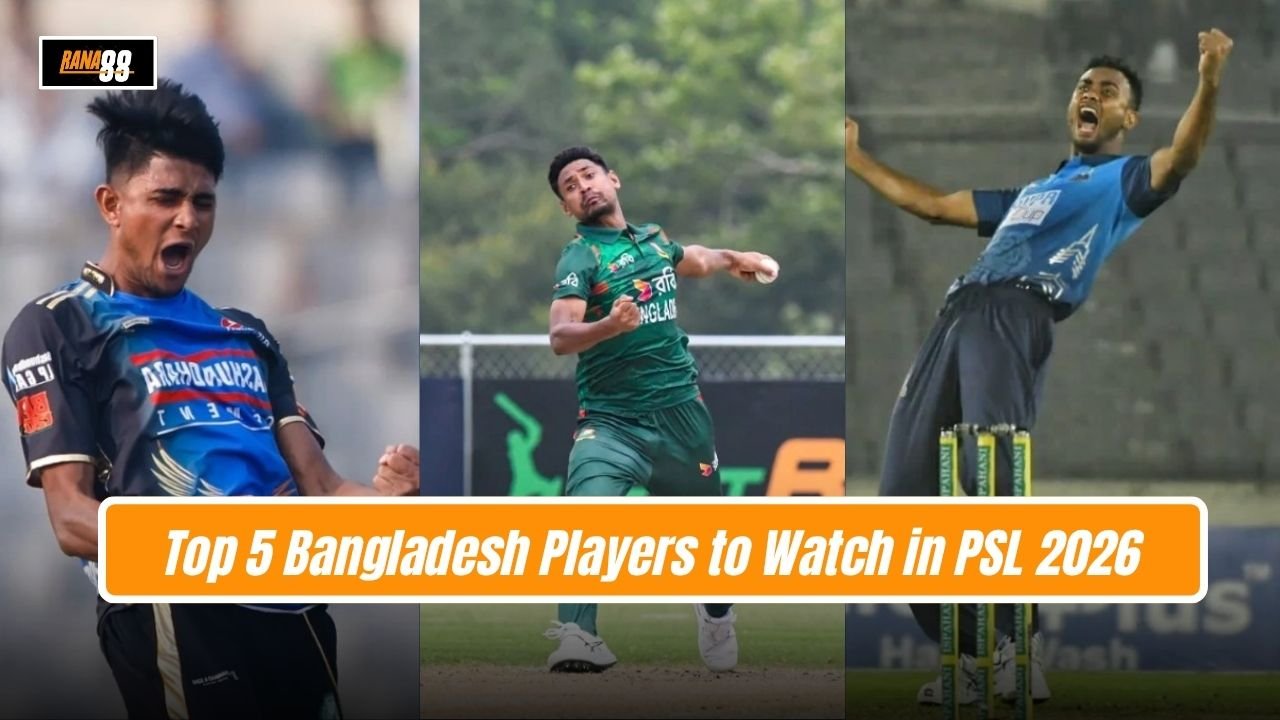 Top 5 Bangladesh Players to Watch in PSL 2026
