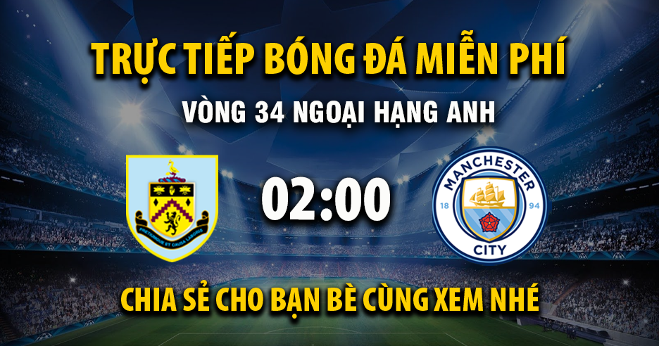 Link trực tiếp Burnley vs Manchester City 02:00 ngày 23/04/2026 - Maqetta.org