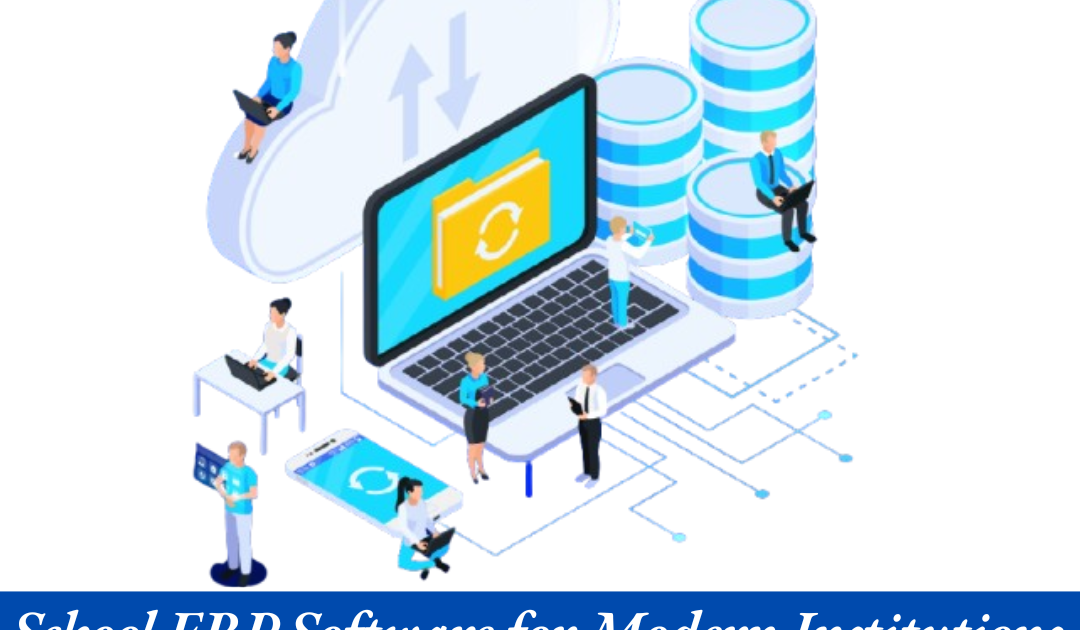 Cloud Based School Management System | School ERP Software for Modern Institutions