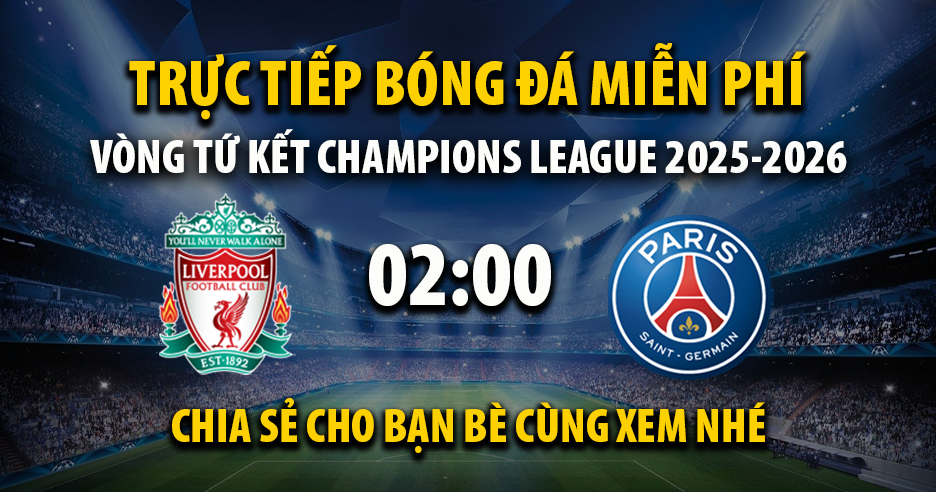 Link trực tiếp Liverpool vs PSG 02:00 ngày 15/04/2026 - Ybdfinds.com