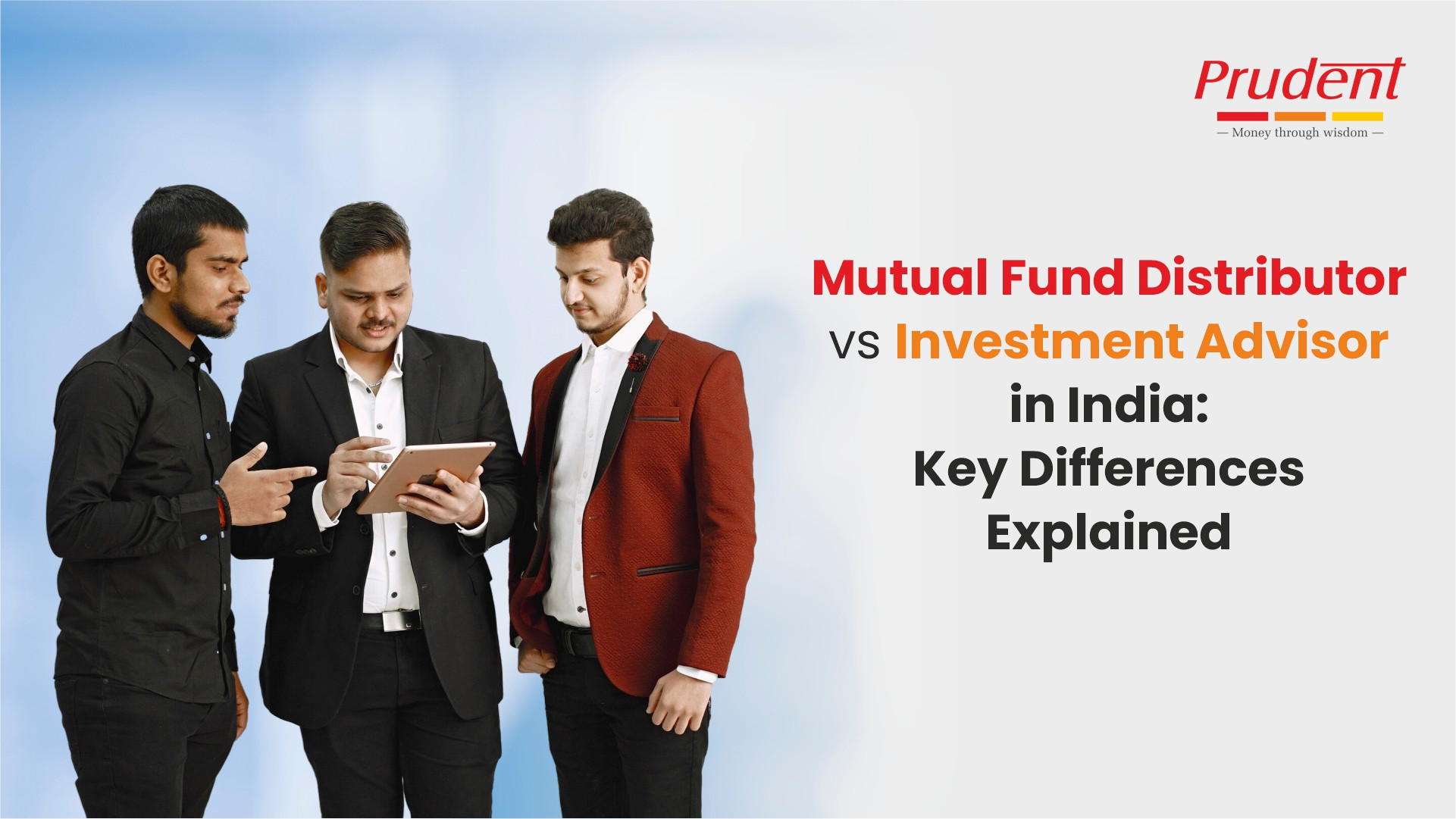Mutual Fund Distributor vs Investment Advisor in India: Key Differences Explained