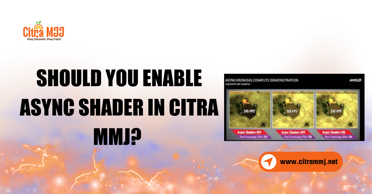 Should You Enable Async Shader in Citra MMJ?