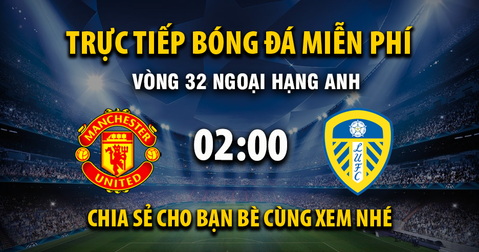 Link trực tiếp Manchester United vs Leeds United 02:00 ngày 14/04/2026 - Ybdfinds.com