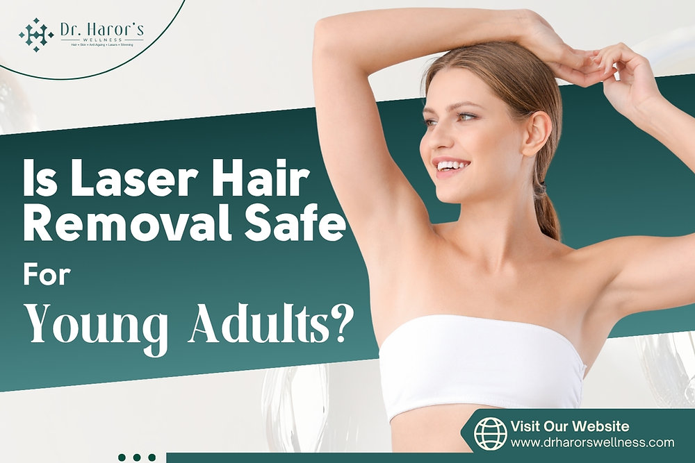 Is Laser Hair Removal Safe For Young Adults?