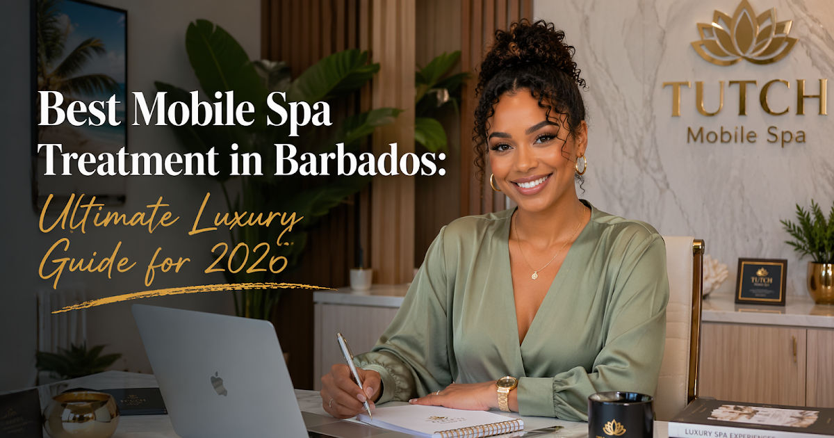 Best Mobile Spa Treatment in Barbados – 2026 Guide