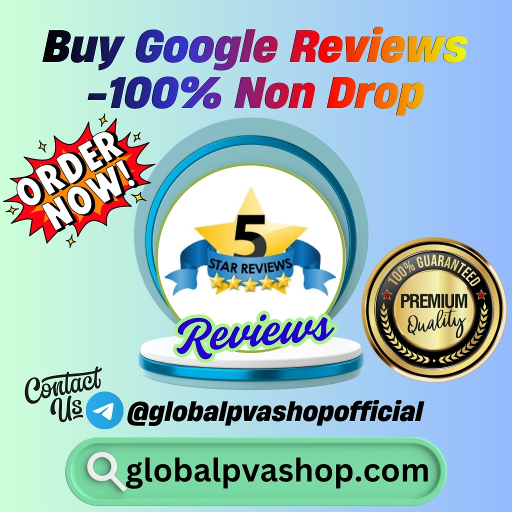 Buy 5 Star Google Reviews - Global PVA Shop