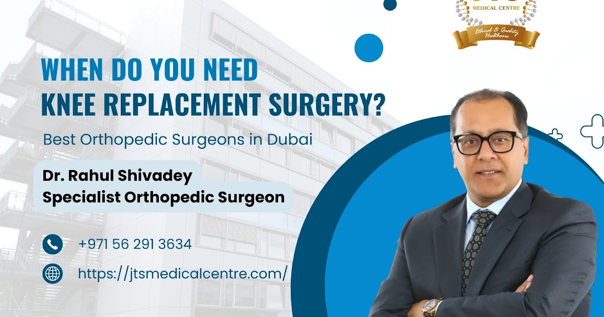 When Do You Need Knee Replacement Surgery?