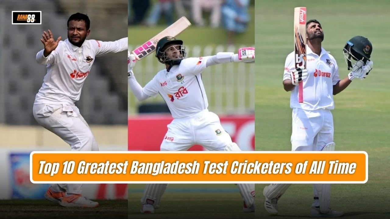 Top 10 Greatest Bangladesh Test Cricketers of All Time