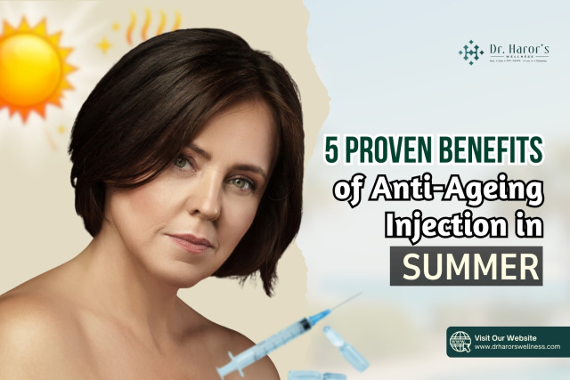 5 Proven Benefits of Anti-Ageing Injection in Summer – @drharorswellnessgk on Tumblr