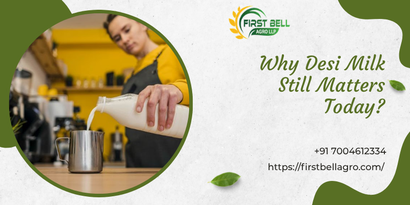 Why Desi Milk Still Matters Today – firstbellagro