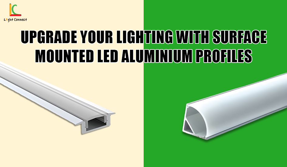 Upgrade Your Lighting with Surface Mounted LED Aluminium Profiles