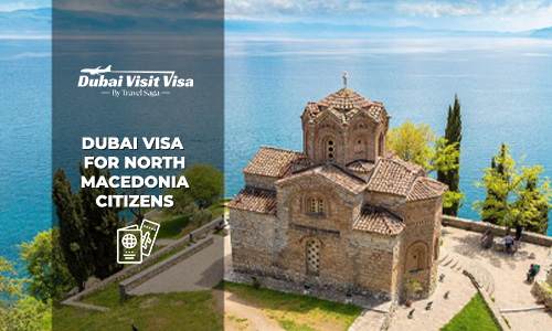 Dubai Visa for North Macedonia Citizens | Easy Apply