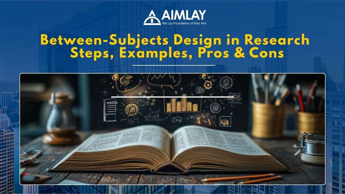 Between-Subjects Design in Research: Steps, Examples, Pros & Cons